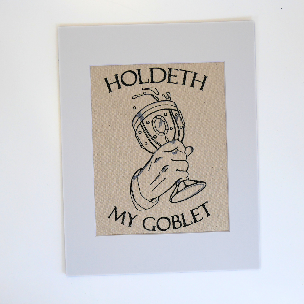 Holdeth my Goblet Art