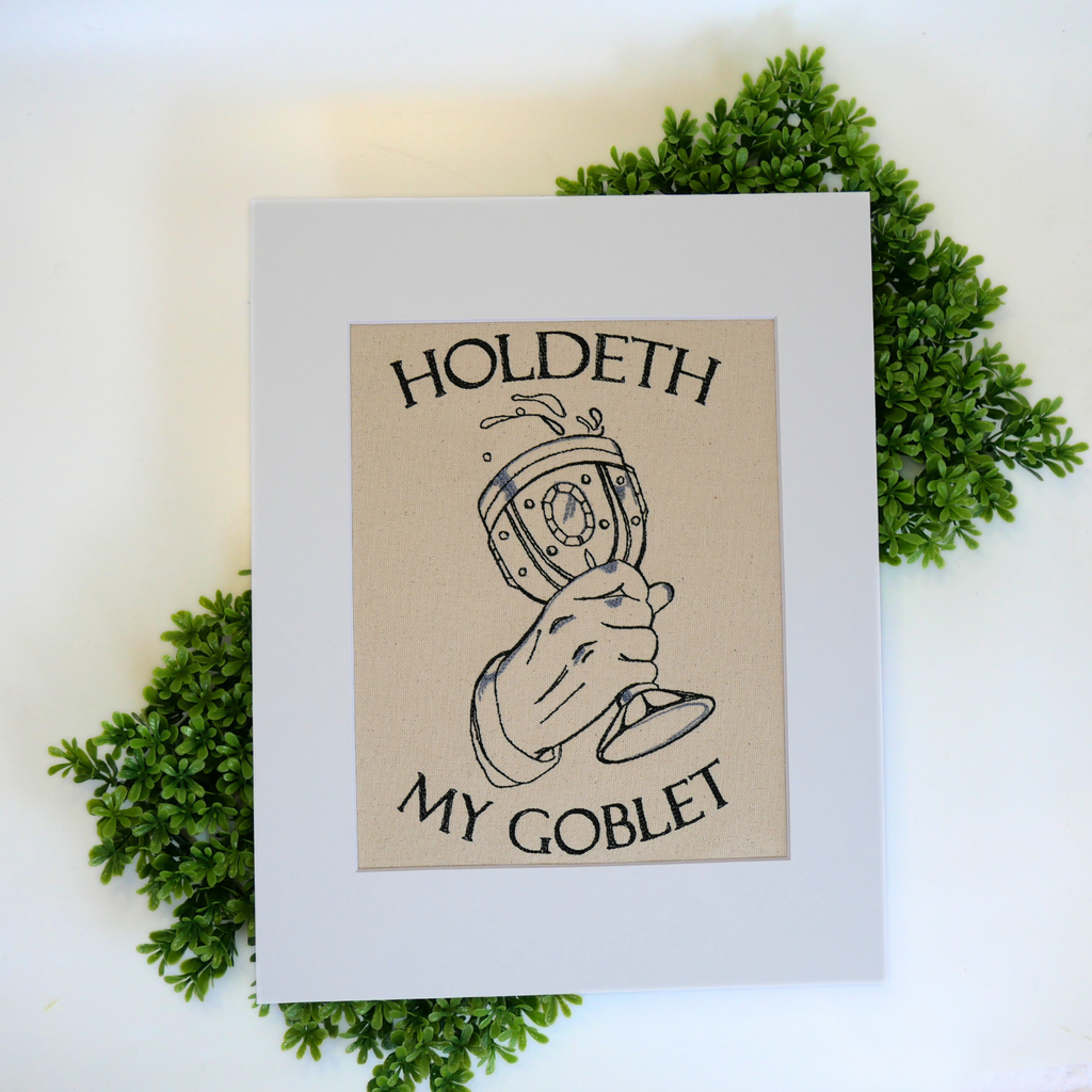 Holdeth my Goblet Art