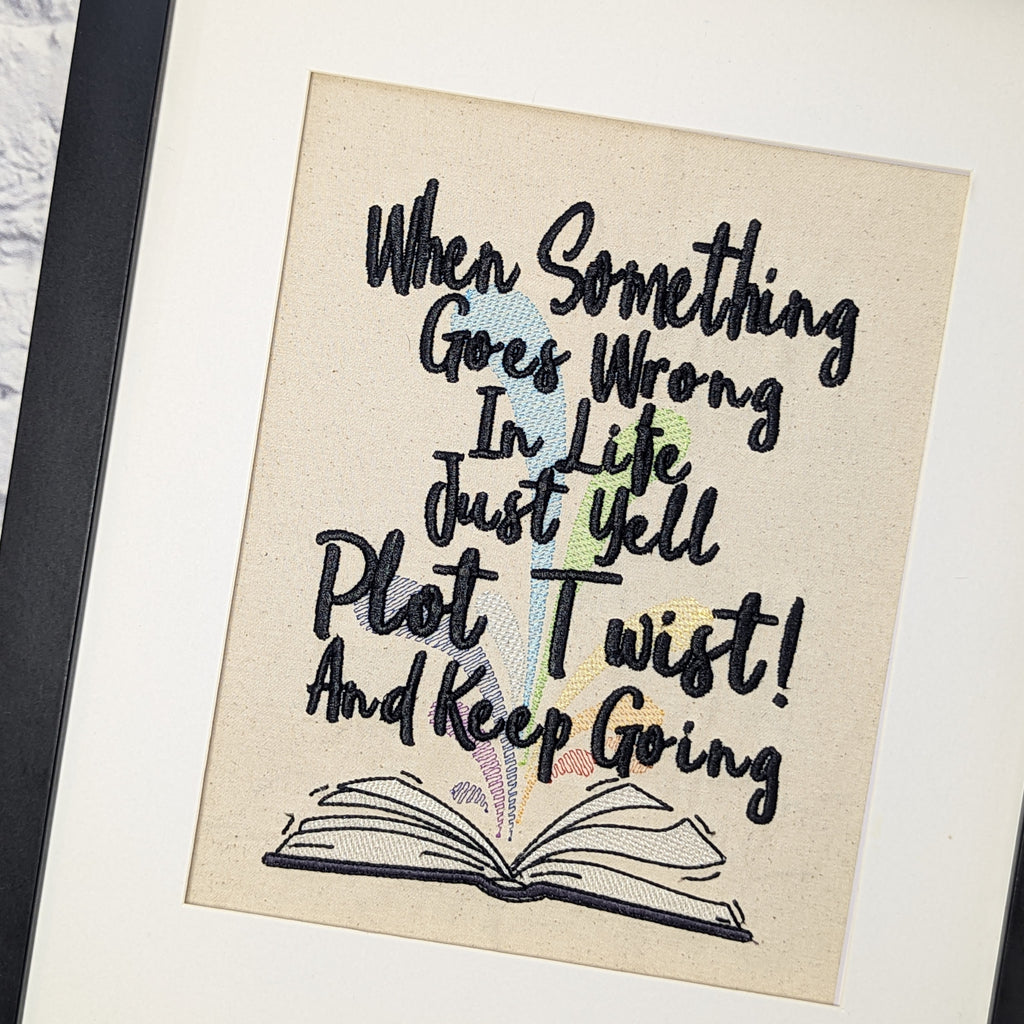 When Something Goes Wrong in Life - Just Yell Plot Twist and Keep Going! Stitches of Art